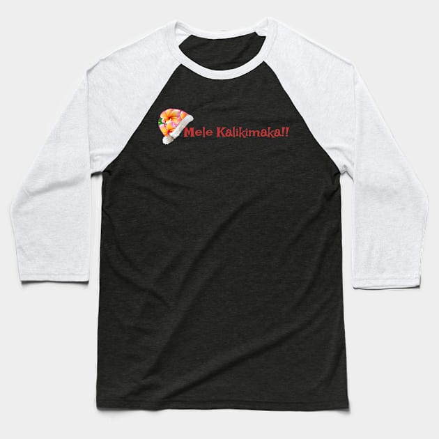 Mele Kalikimaka Means Merry Christmas to You!!! Baseball T-Shirt by ArtisticEnvironments